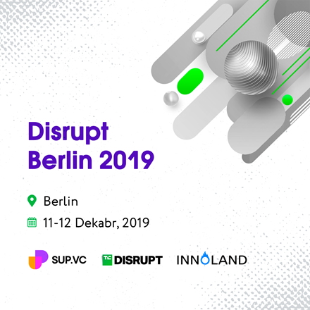 Azərbaycan ilk dəfə "Disrupt Berlin 2019" tədbirində təmsil olunacaq!